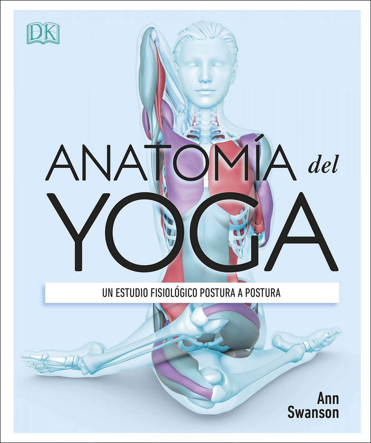 Anatomia Del Yoga Libro Ilustrado De Ann Swanson