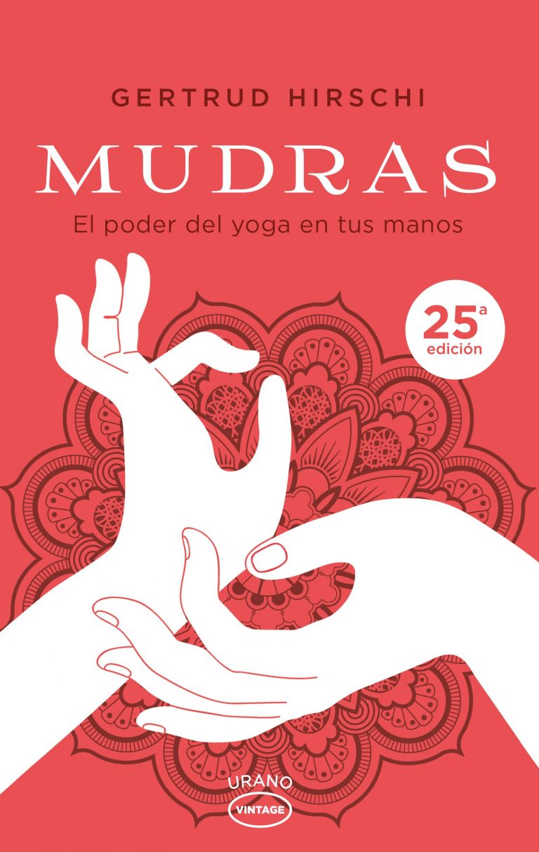 Mudras El Poder Del Yoga En Tus Manos Libro De Gertrud Hirschi