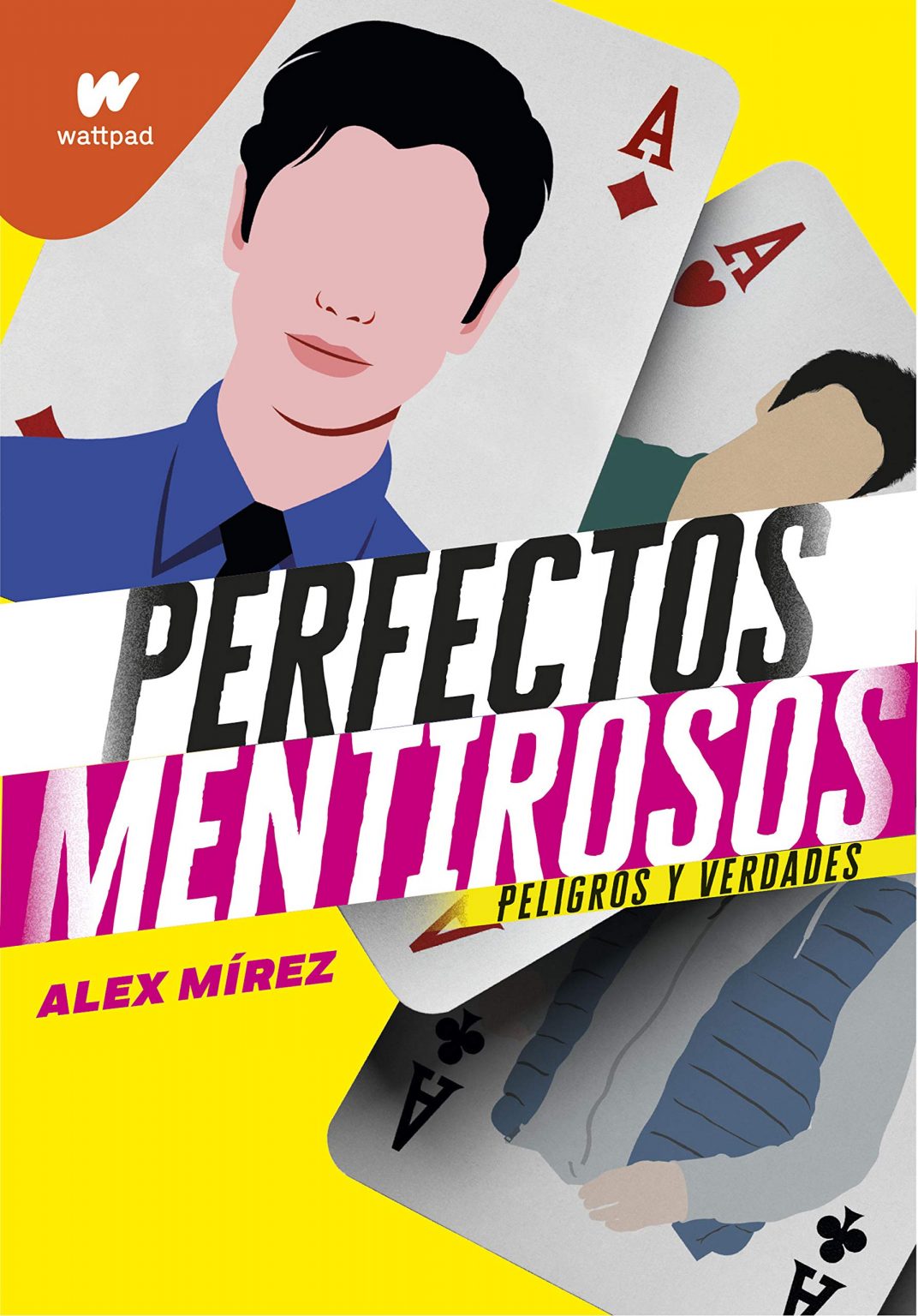 Perfectos Mentirosos 2 Peligros Y Verdades Novela De Alex Mirez Sinopsis